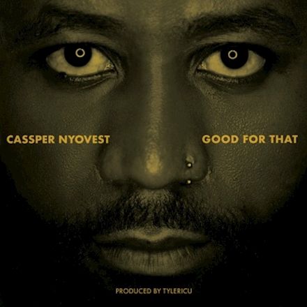 Good For That – Single by Cassper Nyovest