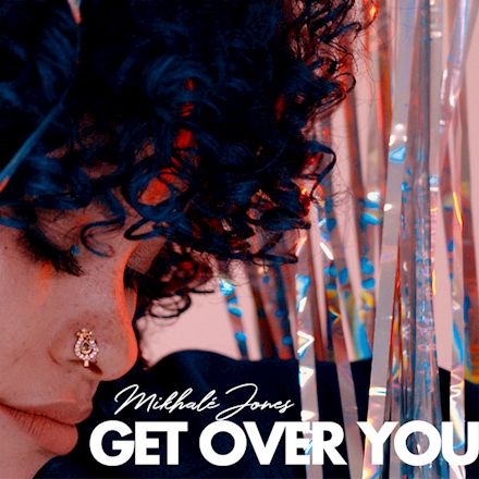 Mikhalé Jones – Get Over You